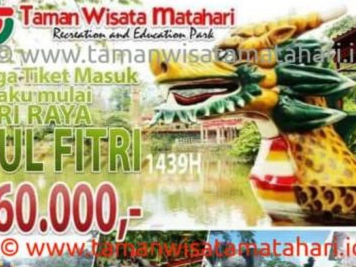 Harga Tiket Masuk Taman Wisata Matahari 2018 Hub 0251 8252587